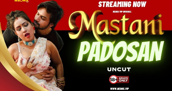 Mastani Padosan – 2024 – Indian Hindi Uncut Short Film – Neonx