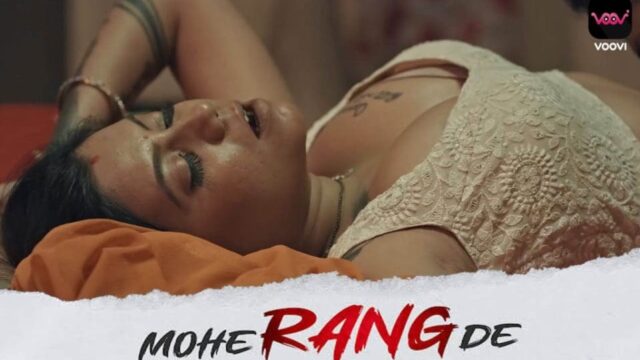 Mohe Rang De – S01E03 – 2024 – Hindi Hot Web Series – Voovi