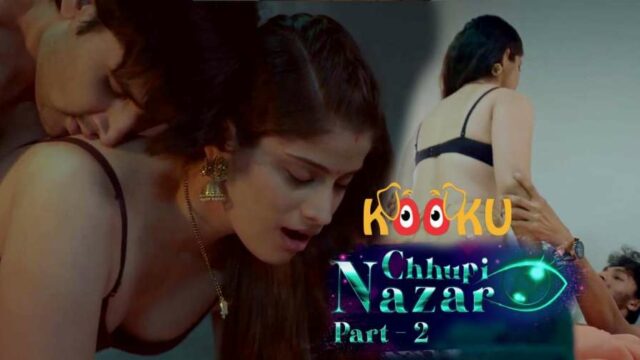 Chhupi Nazar S01E02 Hindi Hot Web Series – Kooku