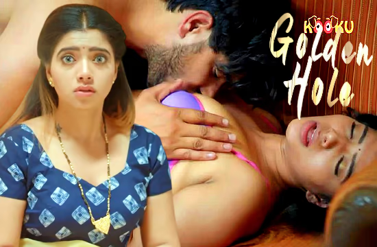 Golden Hole – Hindi Hot Web Series – KooKu