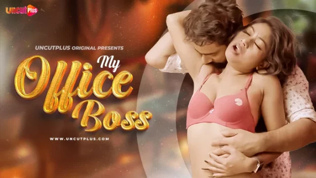My Office Boss S01E01 2024 Hindi Uncut Web Series – Uncutplus