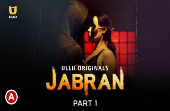 Jabran Season 01 – Hindi Hot Web Series – Ullu