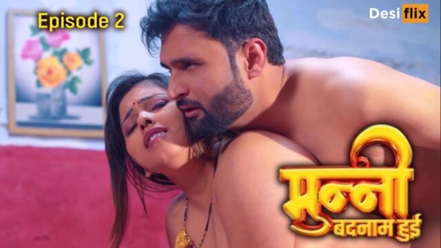 Munni Badnaam Hui S01E02 – 2024 – Hindi Hot Web Series – DesiFlix