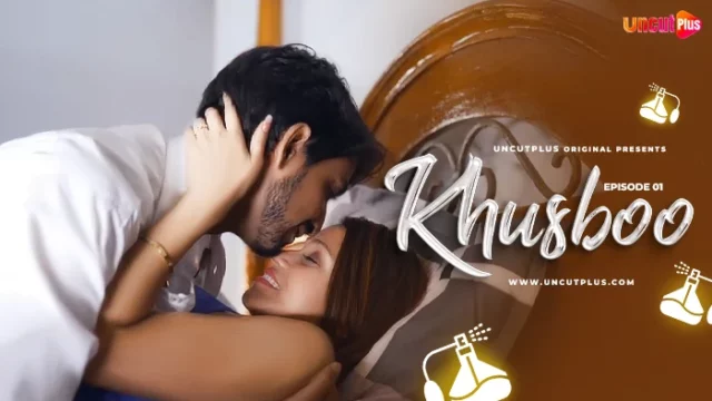 Khusboo S01E01 2024 Hindi Hot Web Series – Uncutplus