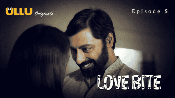 Love Bite Part 2 S01E05 2024 Hindi Hot Web Series – Ullu