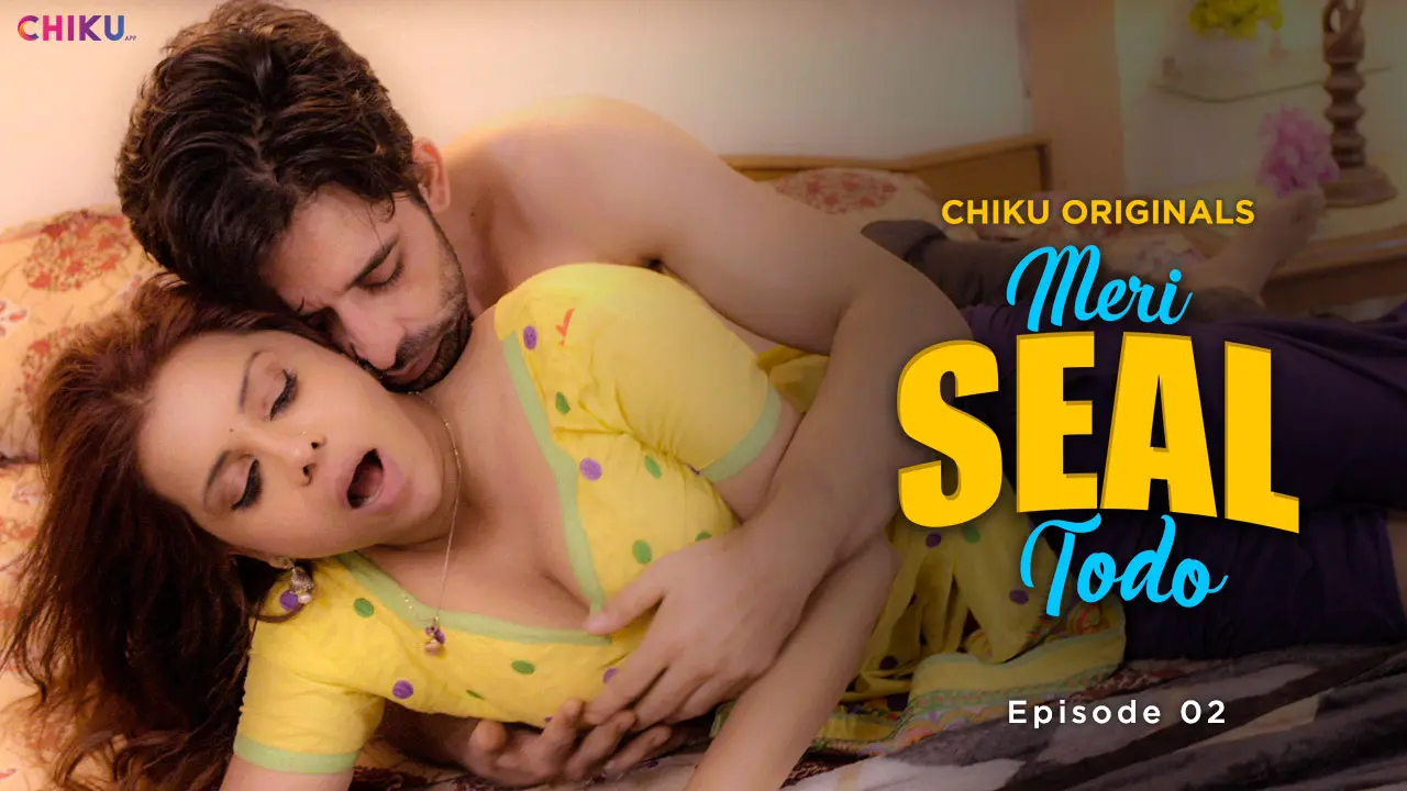 Meri Seal Todo EP2 2023 Hindi Hot Web Series – Chiku