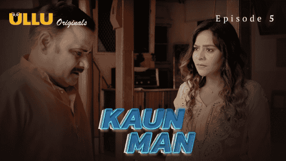 Kaun Man Part 2 S01E05 2024 Hindi Hot Web Series – Ullu