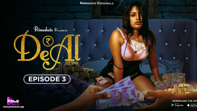Deal S01E03 2023 Hindi Hot Web Series – PrimeShots
