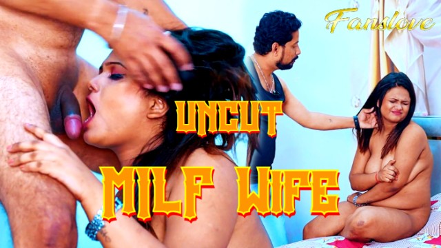 MILF Wife 2024 Hindi Uncut Short Film – FansLove