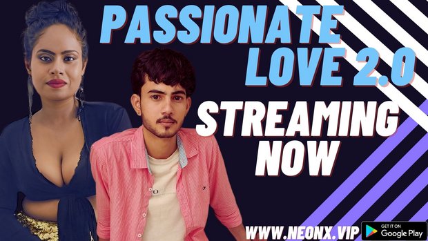 Passionate Love 2.0 2023 Hindi Uncut Short Film – NeonX