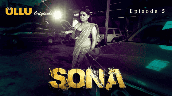 Sona Part 2 S01E01 2024 Hindi Hot Web Series – Ullu