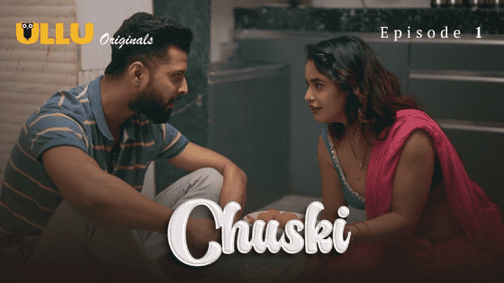Chuski Part 1 S01E01 2024 Hindi Hot Web Series – Ullu