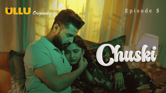 Chuski Part 2 S01E05 2025 Hindi Hot Web Series – Ullu