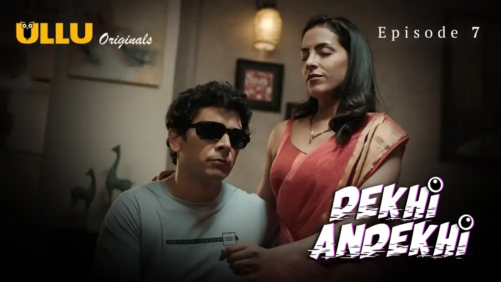 Dekhi Andekhi Part 2 S01E07 2023 Hindi Hot Web Series – Ullu
