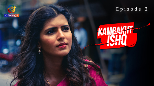 Kambakht Ishq S01E02 2025 Hindi Hot Web Series – Atrangii