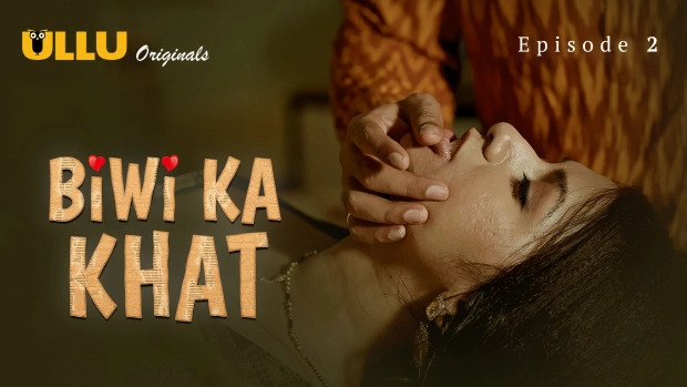Biwi Ka Khat Part 1 E02 2025 Hindi Hot Web Series – Ullu