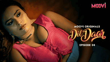 Dildaar E04 2025 April Hindi Hot Web Series – Moovi