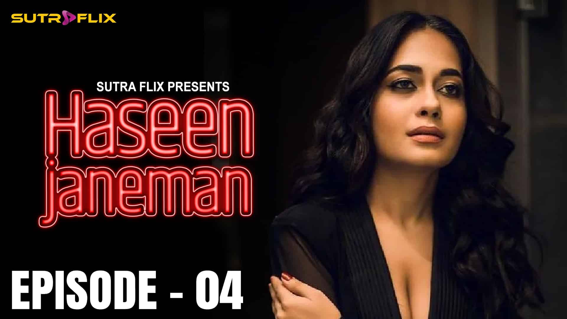Haseen Janeman E04 24.04.25 Hindi Hot Web Series – Sutraflix