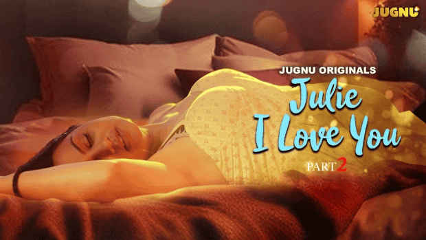 Julie I Love You E05 2024 Hindi Hot Web Series – Jugnu