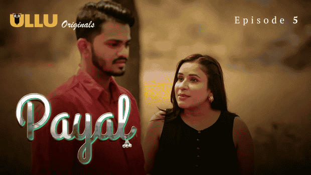 Payal Part 2 E05 Apr. 2025 Hindi Hot Web Series – Ullu