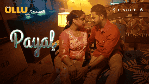 Payal Part 2 E06 APR. 2025 Hindi Hot Web Series – Ullu