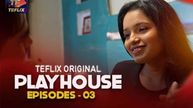 Play House E03 2025 Hindi Hot Web Series – Teflix