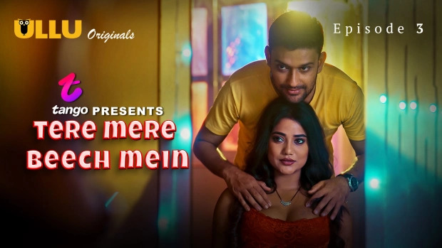 Tere Mere Beech Mein E03 2025 Hindi Hot Web Series – Ullu