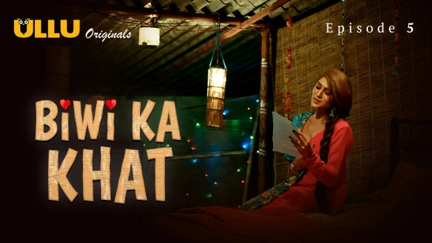 Biwi Ka Khat Part 2 E05 2025 Hindi Hot Web Series – Ullu