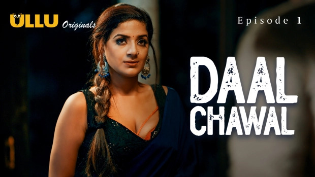 Daal Chawal Part 1 E01 2025 Hindi Hot Web Series – Ullu