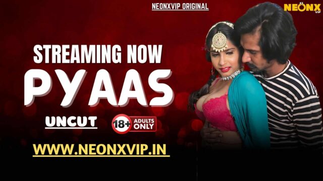 Pyaas 2025 Hindi Uncut Short Film – Neonx